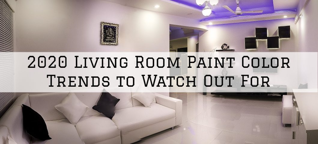 2020 Living Room Paint Color Trends to Watch Out For In Anchorage, KY