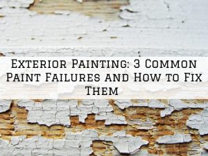 Exterior Painting Anchorage, KY_ 3 Common Paint Failures and How to Fix Them
