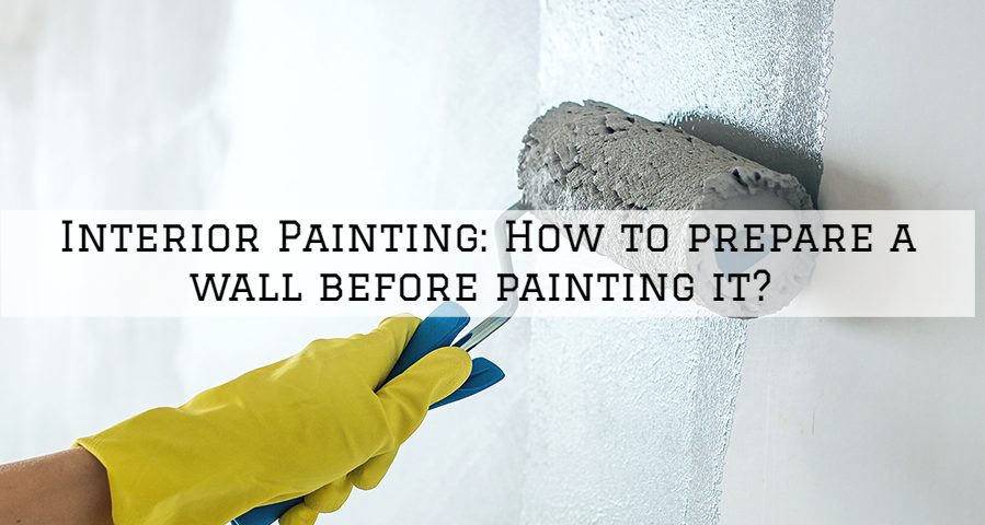 Interior Painting Anchorage, KY_ How to prepare a wall before painting it_