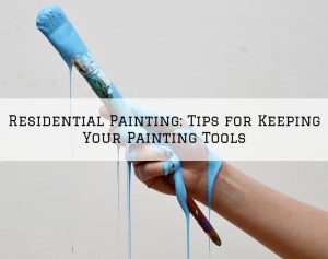 Residential Painting in Anchorage, KY_ Tips for Keeping Your Painting Tools