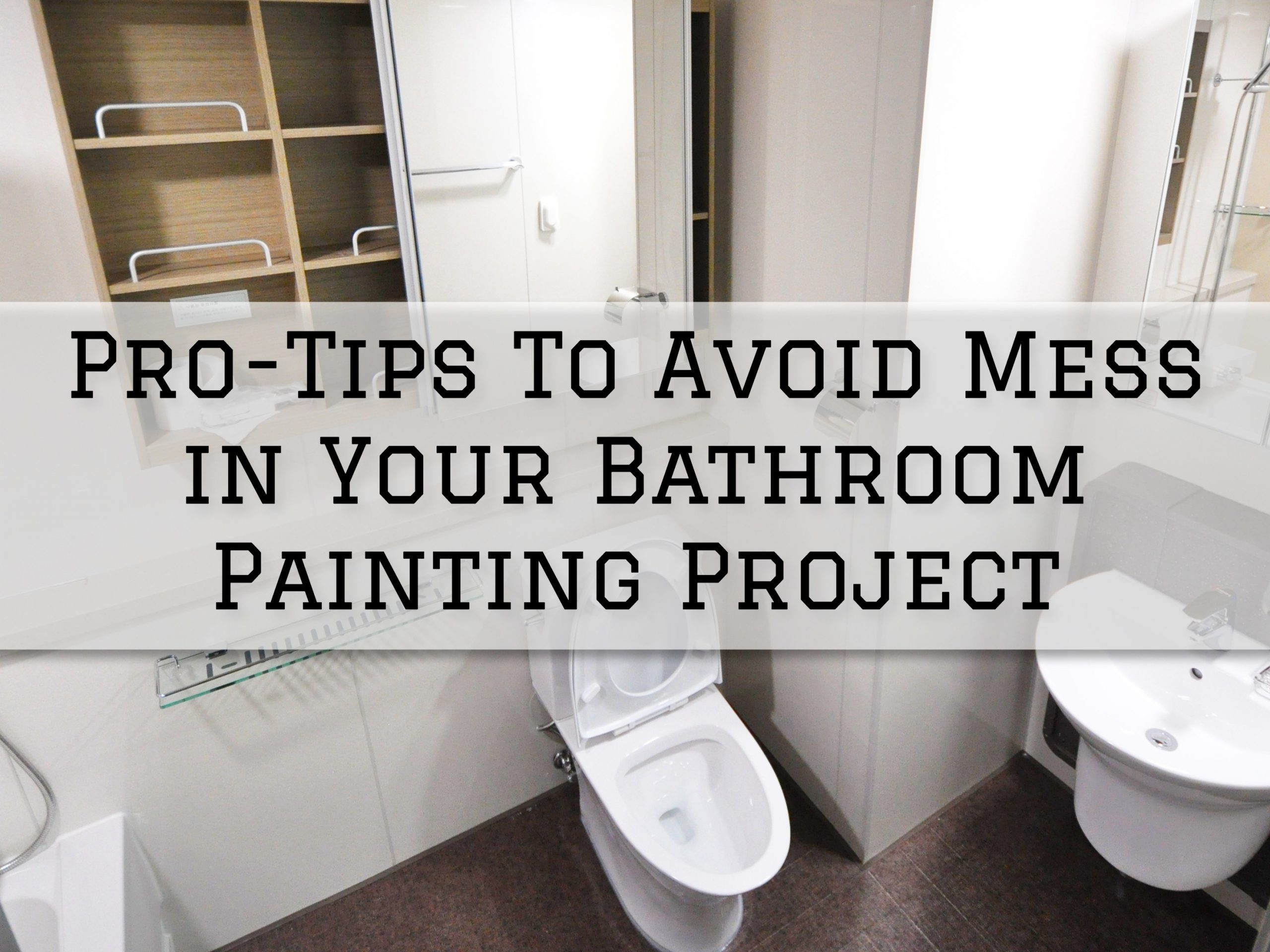 2022-09-22 Serious Business Painting Oldham County Pro-Tips To Avoid Mess in Your Bathroom Painting