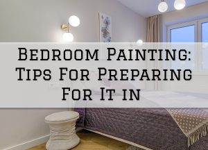 2022-11-22 Serious Business Painting Oldham Country KY Bedroom Painting_ Tips For Preparing For It