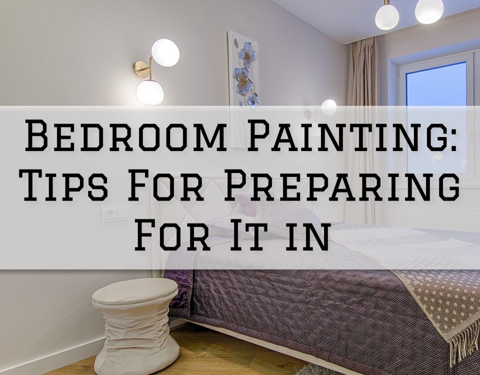 2022-11-22 Serious Business Painting Oldham Country KY Bedroom Painting_ Tips For Preparing For It