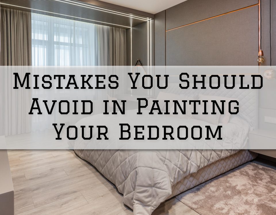 2023-08-08 Serious Business Painting Anchorage AK Mistakes You Should Avoid in Painting Your Bedroom