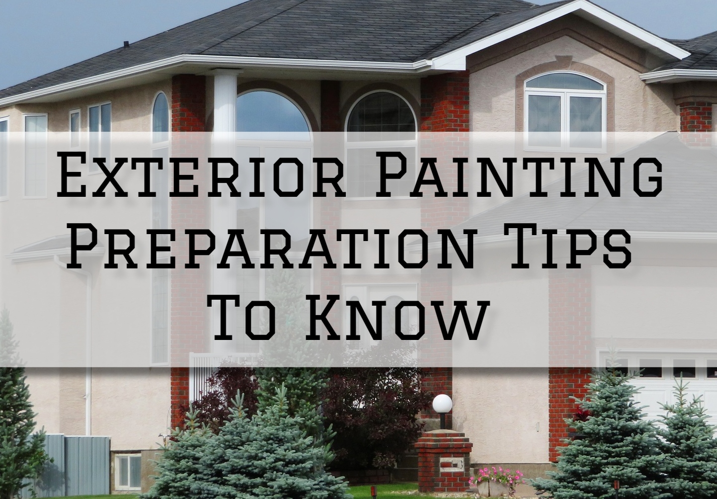 2023-08-22 Serious Business Painting Prospect KY Exterior Painting Preparation Tips To Know